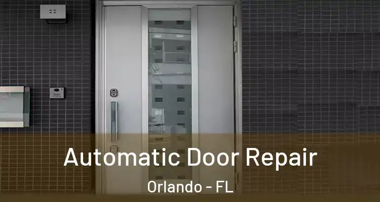  Automatic Door Repair Orlando - FL