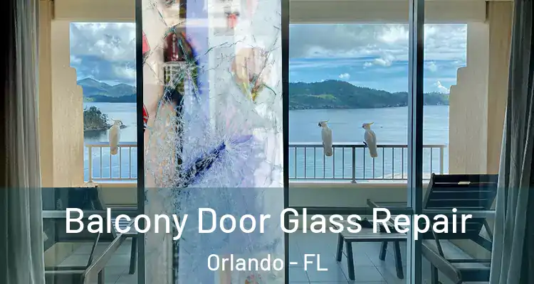  Balcony Door Glass Repair Orlando - FL