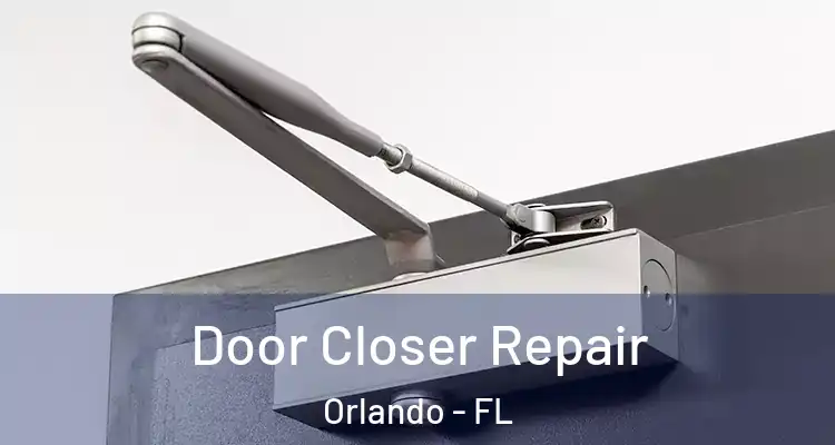  Door Closer Repair Orlando - FL