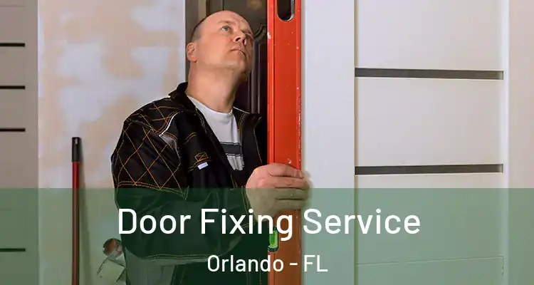  Door Fixing Service Orlando - FL
