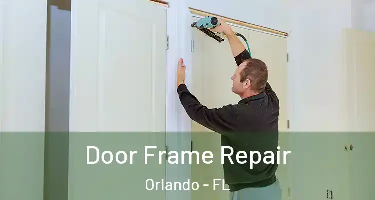  Door Frame Repair Orlando - FL