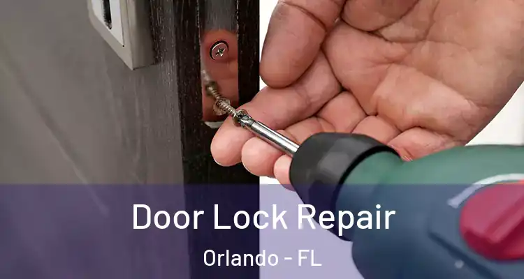  Door Lock Repair Orlando - FL