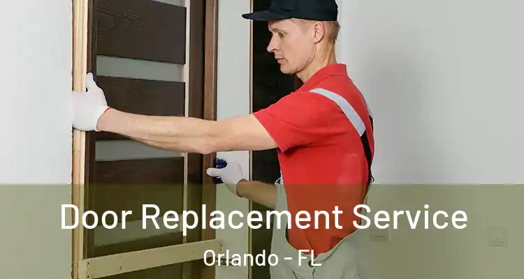  Door Replacement Service Orlando - FL