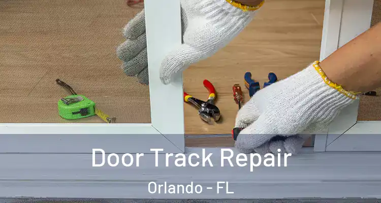  Door Track Repair Orlando - FL