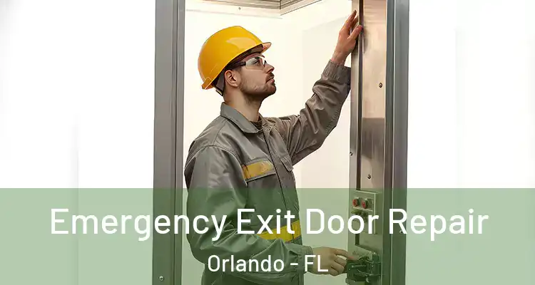  Emergency Exit Door Repair Orlando - FL