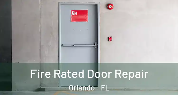  Fire Rated Door Repair Orlando - FL