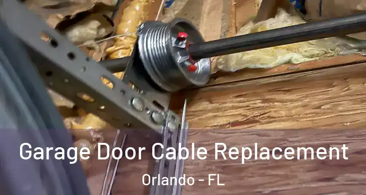  Garage Door Cable Replacement Orlando - FL