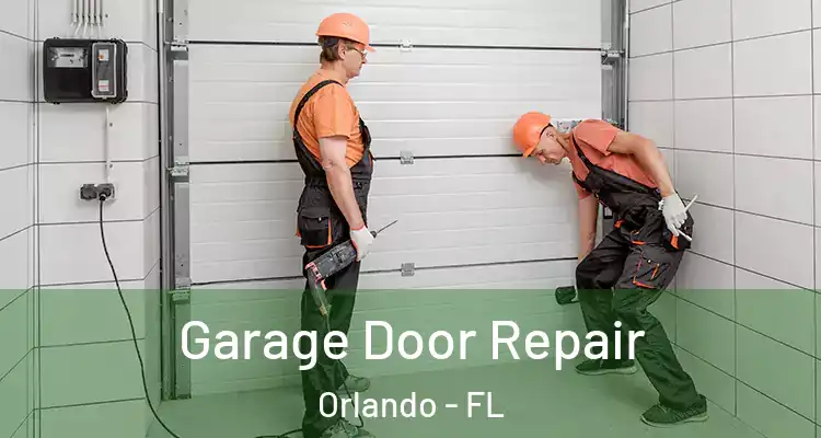  Garage Door Repair Orlando - FL