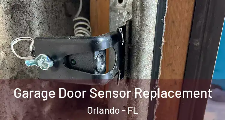  Garage Door Sensor Replacement Orlando - FL