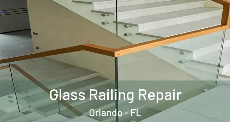  Glass Railing Repair Orlando - FL