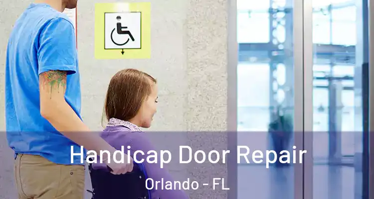  Handicap Door Repair Orlando - FL
