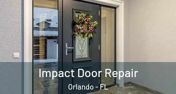  Impact Door Repair Orlando - FL