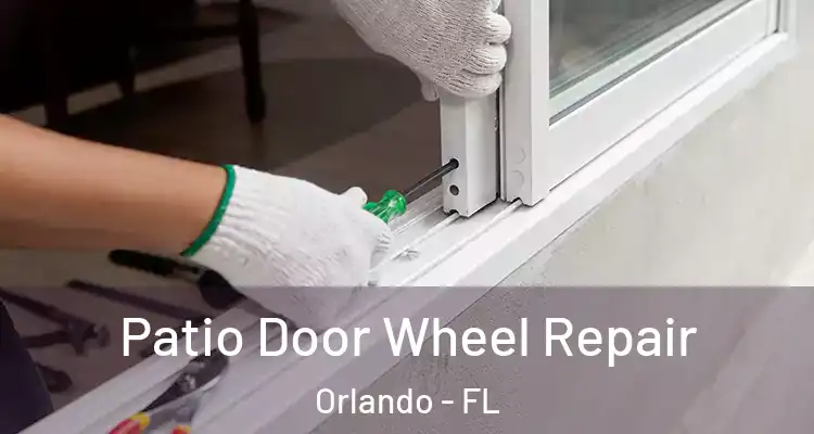  Patio Door Wheel Repair Orlando - FL