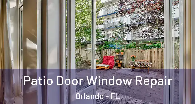  Patio Door Window Repair Orlando - FL