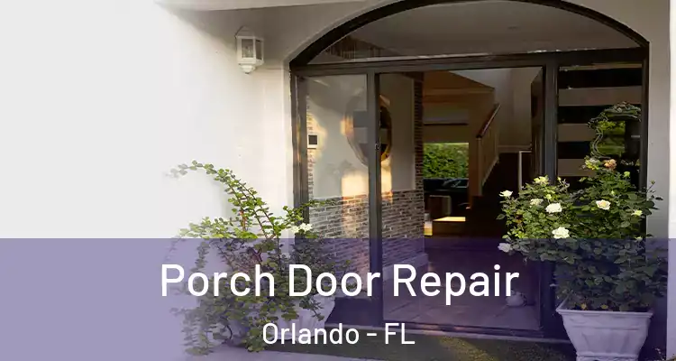  Porch Door Repair Orlando - FL