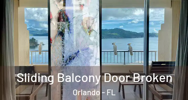  Sliding Balcony Door Broken Orlando - FL