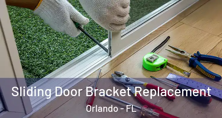  Sliding Door Bracket Replacement Orlando - FL