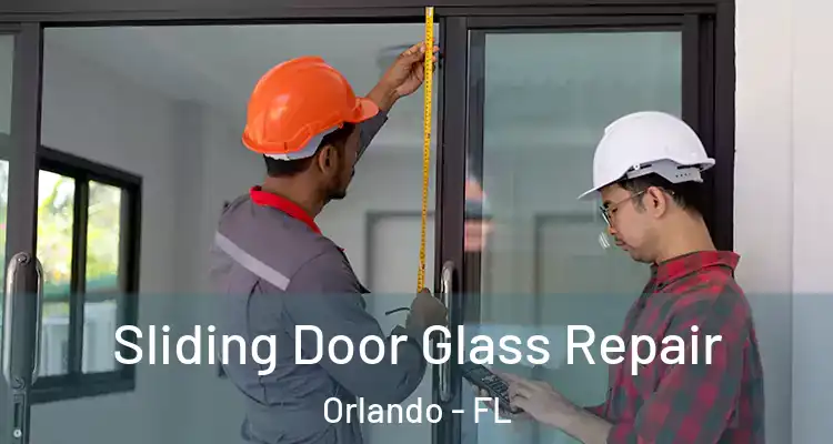  Sliding Door Glass Repair Orlando - FL