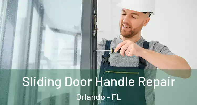  Sliding Door Handle Repair Orlando - FL