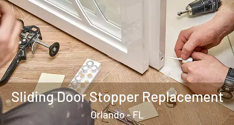  Sliding Door Stopper Replacement Orlando - FL