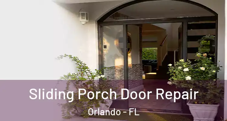  Sliding Porch Door Repair Orlando - FL