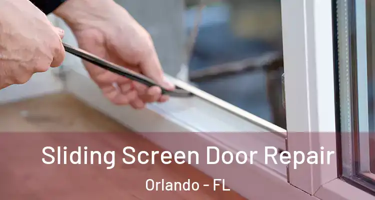  Sliding Screen Door Repair Orlando - FL