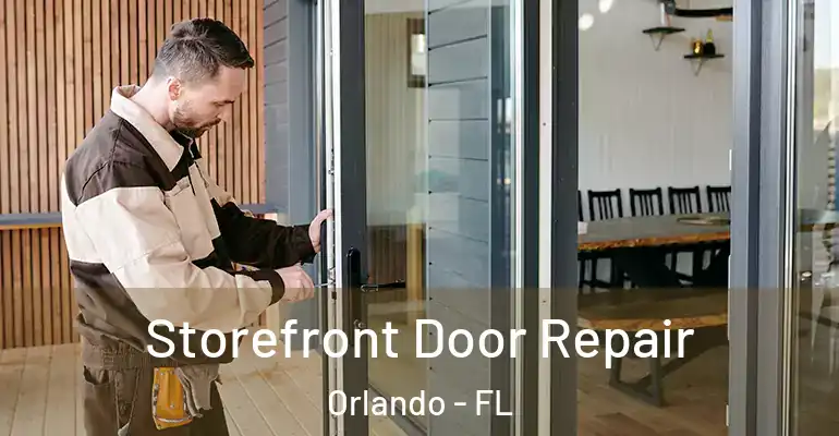  Storefront Door Repair Orlando - FL