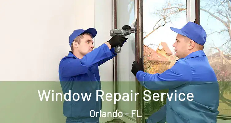  Window Repair Service Orlando - FL